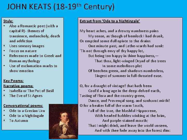 JOHN KEATS (18 -19 th Century) Style: • Also a Romantic poet (with a