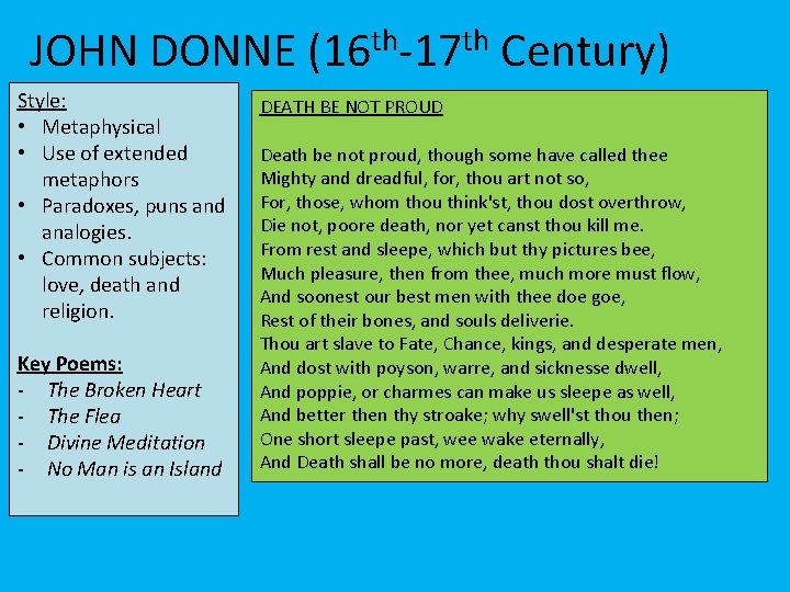 JOHN DONNE (16 th-17 th Century) Style: • Metaphysical • Use of extended metaphors