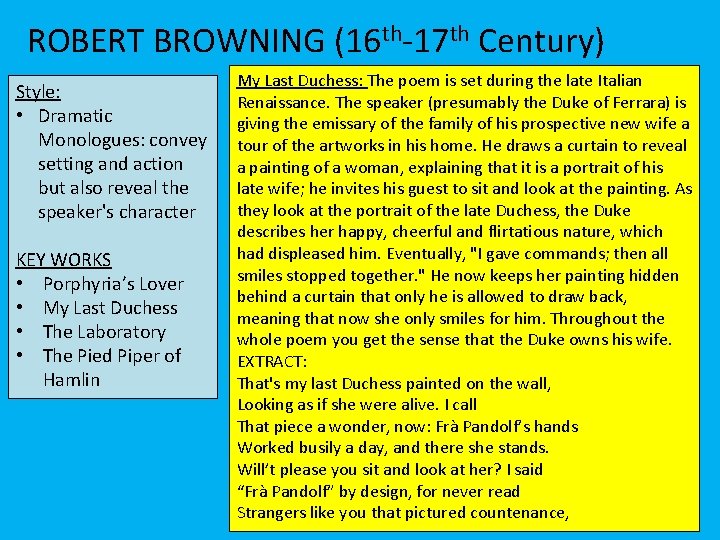 ROBERT BROWNING (16 th-17 th Century) Style: • Dramatic Monologues: convey setting and action