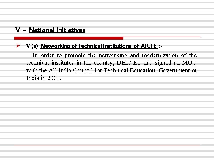 V - National Initiatives Ø V (a) Networking of Technical Institutions of AICTE :