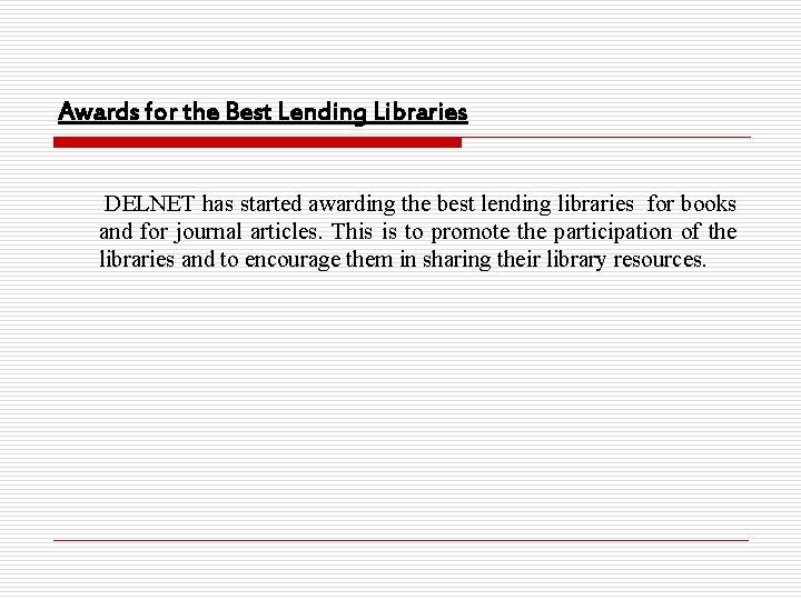 Awards for the Best Lending Libraries DELNET has started awarding the best lending libraries