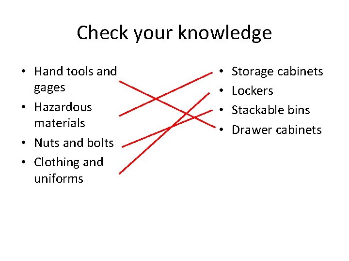 Check your knowledge • Hand tools and gages • Hazardous materials • Nuts and