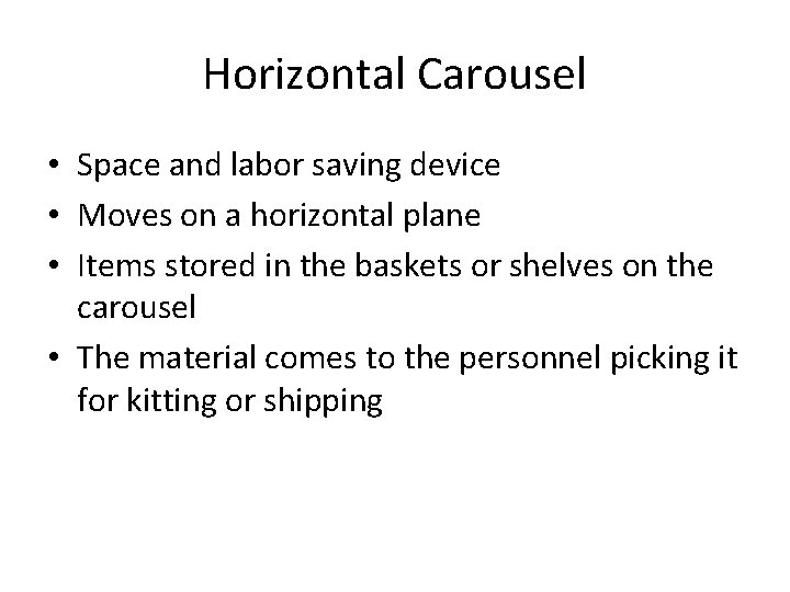 Horizontal Carousel • Space and labor saving device • Moves on a horizontal plane