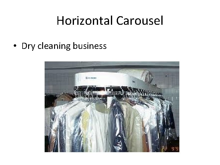 Horizontal Carousel • Dry cleaning business 
