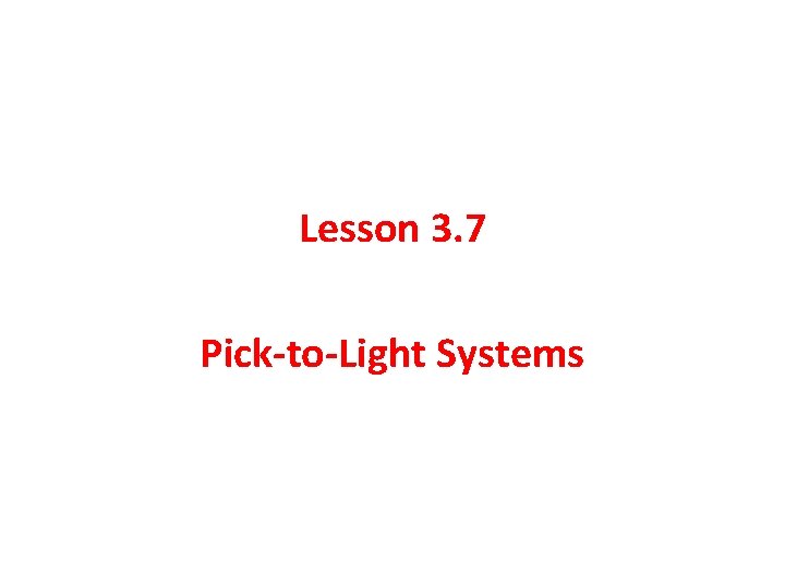 Lesson 3. 7 Pick-to-Light Systems 