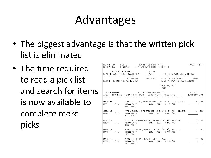 Advantages • The biggest advantage is that the written pick list is eliminated •
