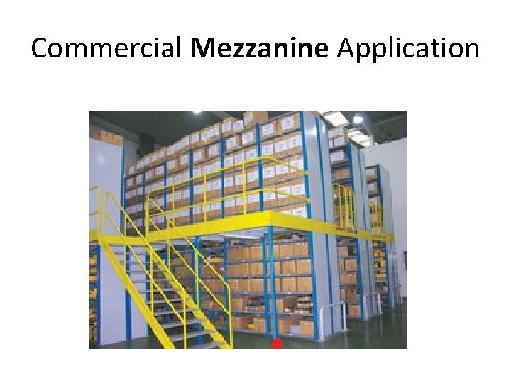 Commercial Mezzanine Application 