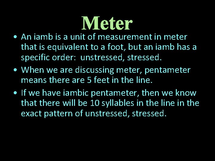 Meter • An iamb is a unit of measurement in meter that is equivalent