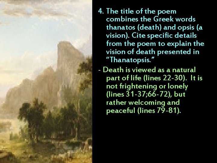 4. The title of the poem combines the Greek words thanatos (death) and opsis