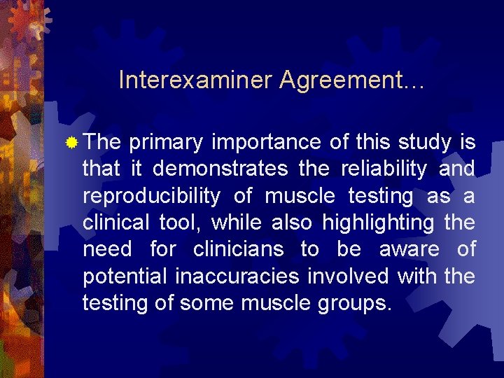 Interexaminer Agreement… ® The primary importance of this study is that it demonstrates the