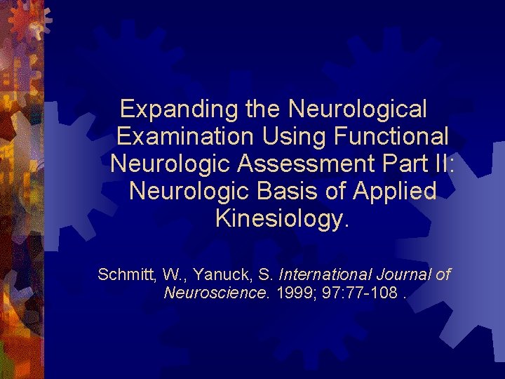 Expanding the Neurological Examination Using Functional Neurologic Assessment Part II: Neurologic Basis of Applied