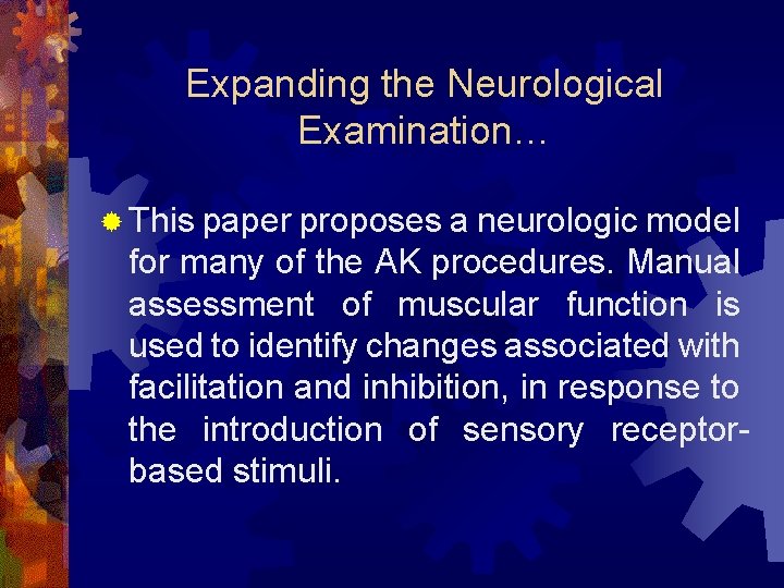 Expanding the Neurological Examination… ® This paper proposes a neurologic model for many of