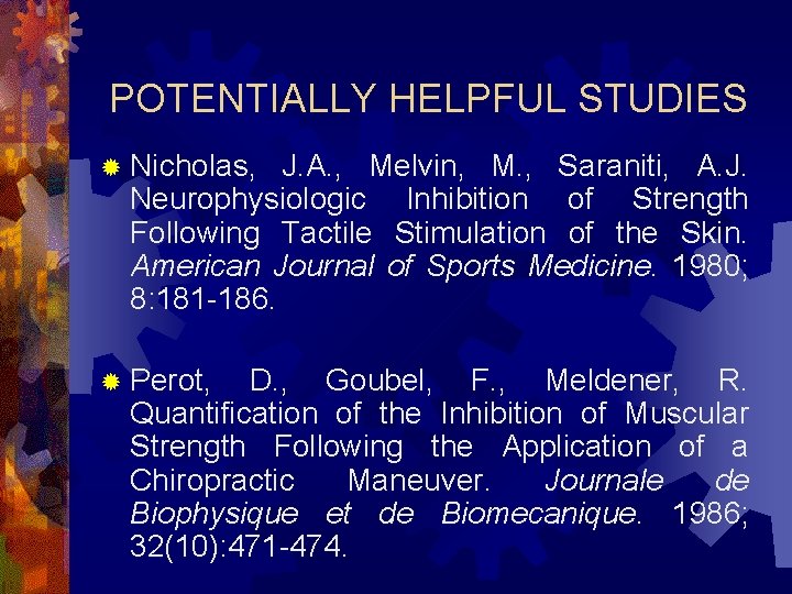 POTENTIALLY HELPFUL STUDIES ® Nicholas, J. A. , Melvin, M. , Saraniti, A. J.