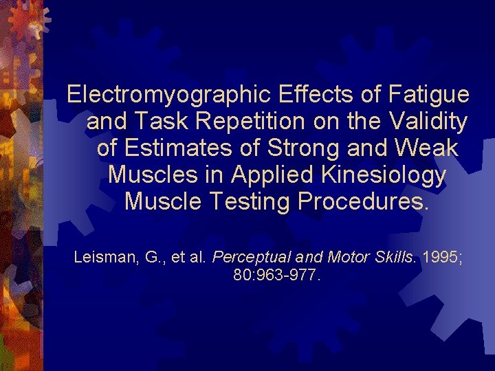 Electromyographic Effects of Fatigue and Task Repetition on the Validity of Estimates of Strong