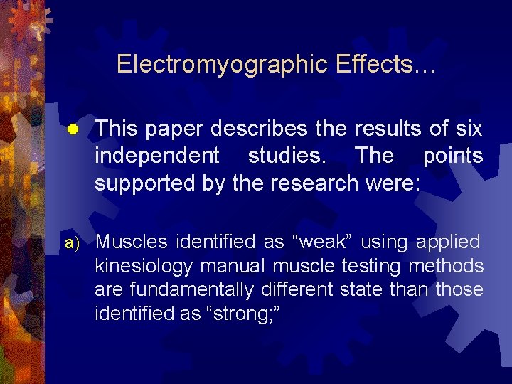 Electromyographic Effects… ® This paper describes the results of six independent studies. The points