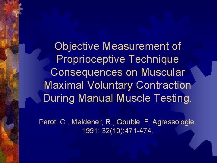 Objective Measurement of Proprioceptive Technique Consequences on Muscular Maximal Voluntary Contraction During Manual Muscle