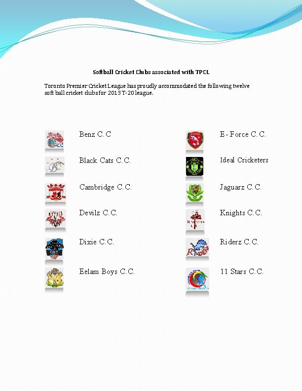 Softball Cricket Clubs associated with TPCL Toronto Premier Cricket League has proudly accommodated the