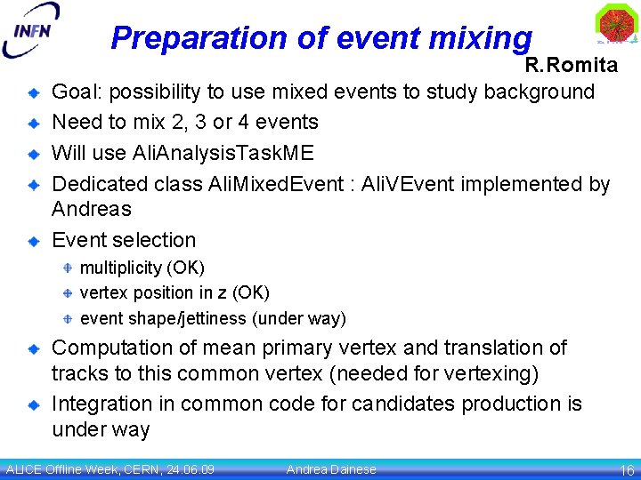 Preparation of event mixing R. Romita Goal: possibility to use mixed events to study