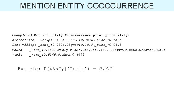 MENTION ENTITY COOCCURRENCE Example of Mention-Entity Co-occurrence prior probability: dielectrics 0 b 7 kg: