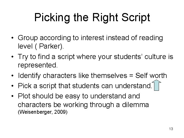 Picking the Right Script • Group according to interest instead of reading level (