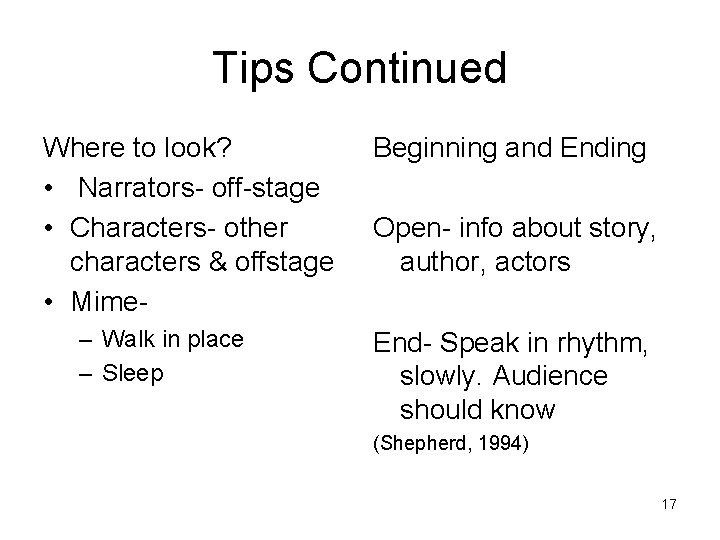 Tips Continued Where to look? • Narrators- off-stage • Characters- other characters & offstage