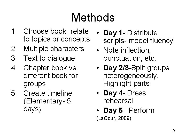 Methods 1. Choose book- relate to topics or concepts 2. Multiple characters 3. Text