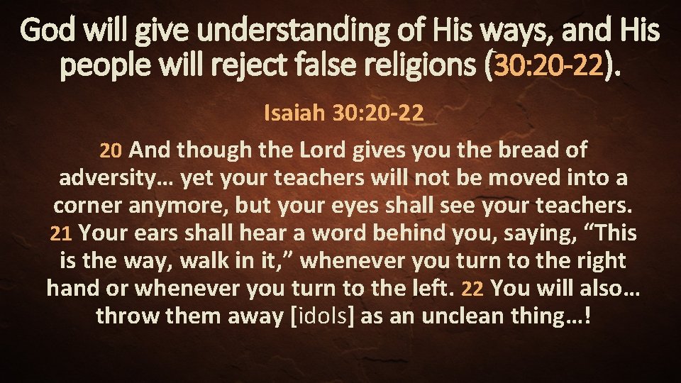 God will give understanding of His ways, and His people will reject false religions
