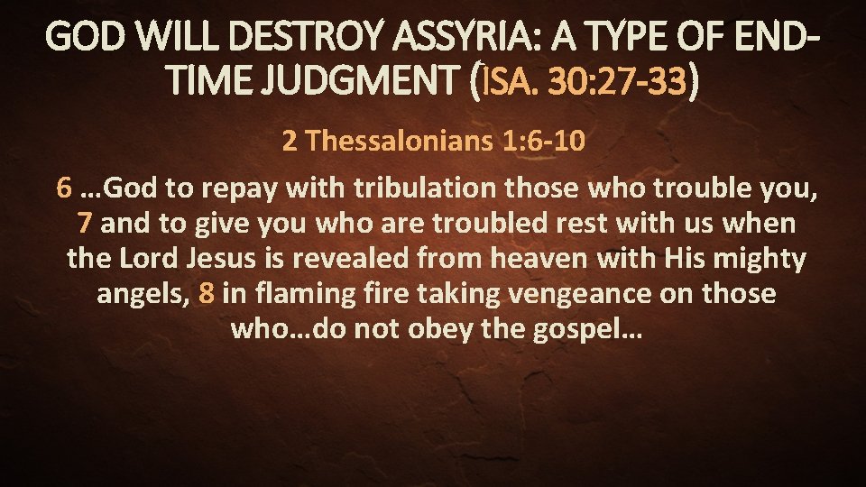 GOD WILL DESTROY ASSYRIA: A TYPE OF ENDTIME JUDGMENT (ISA. 30: 27 -33) 2