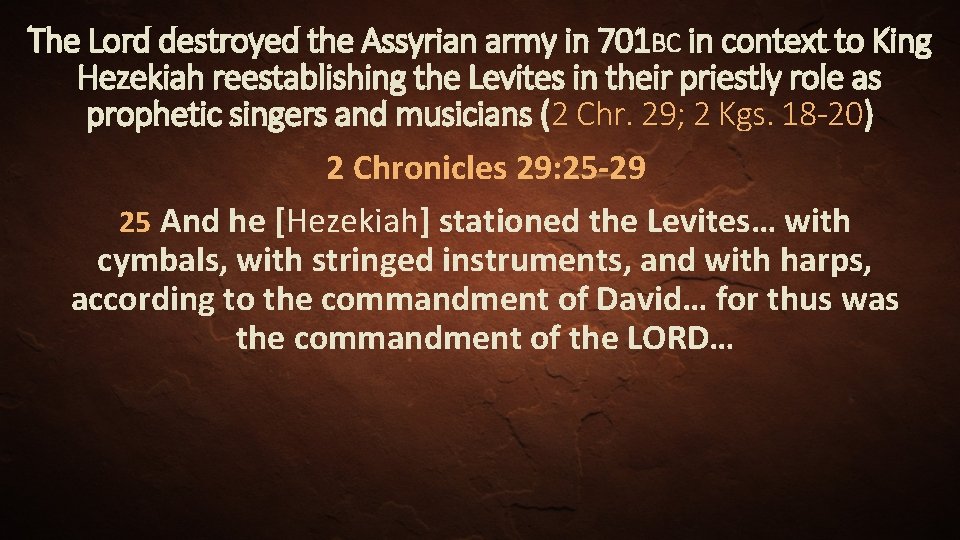The Lord destroyed the Assyrian army in 701 BC in context to King Hezekiah