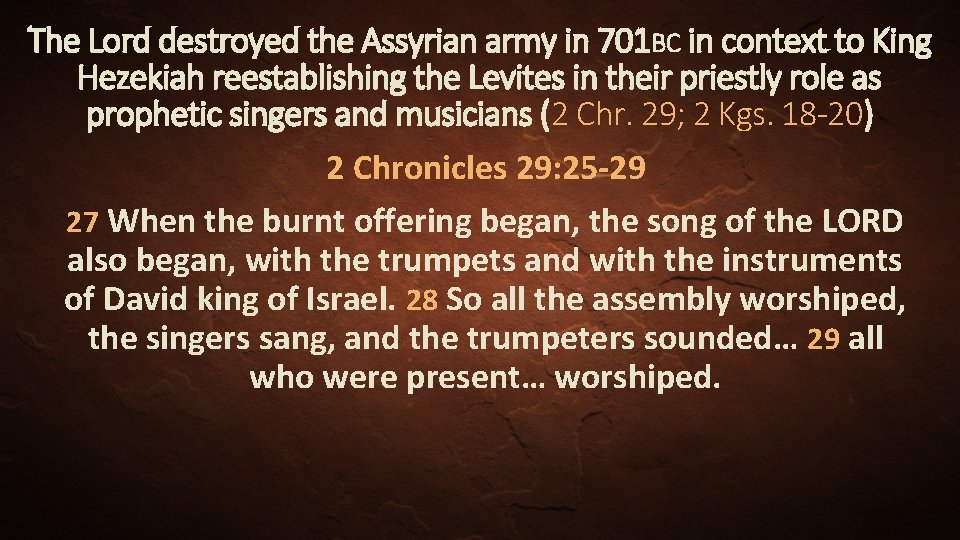 The Lord destroyed the Assyrian army in 701 BC in context to King Hezekiah