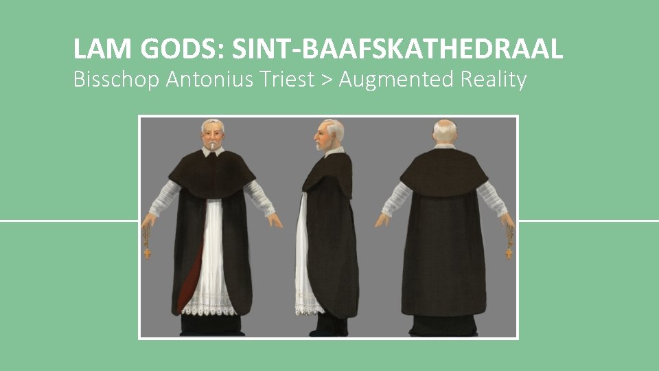 LAM GODS: SINT-BAAFSKATHEDRAAL Bisschop Antonius Triest > Augmented Reality 