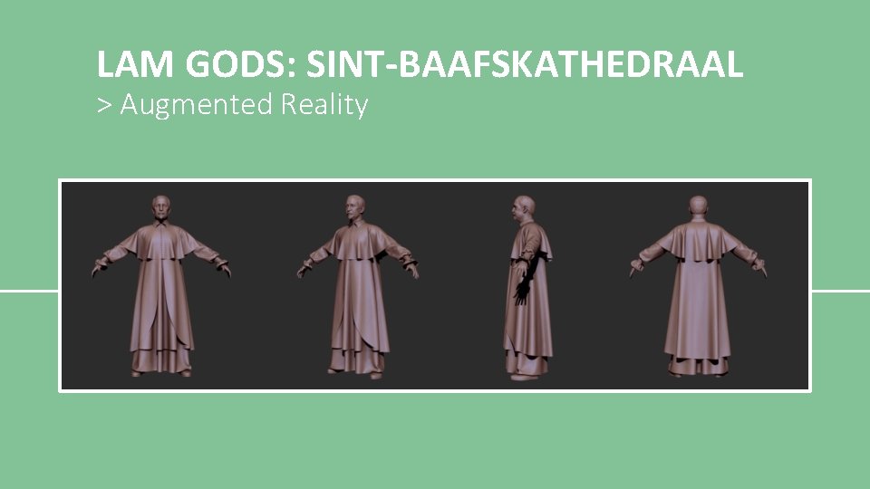 LAM GODS: SINT-BAAFSKATHEDRAAL > Augmented Reality 
