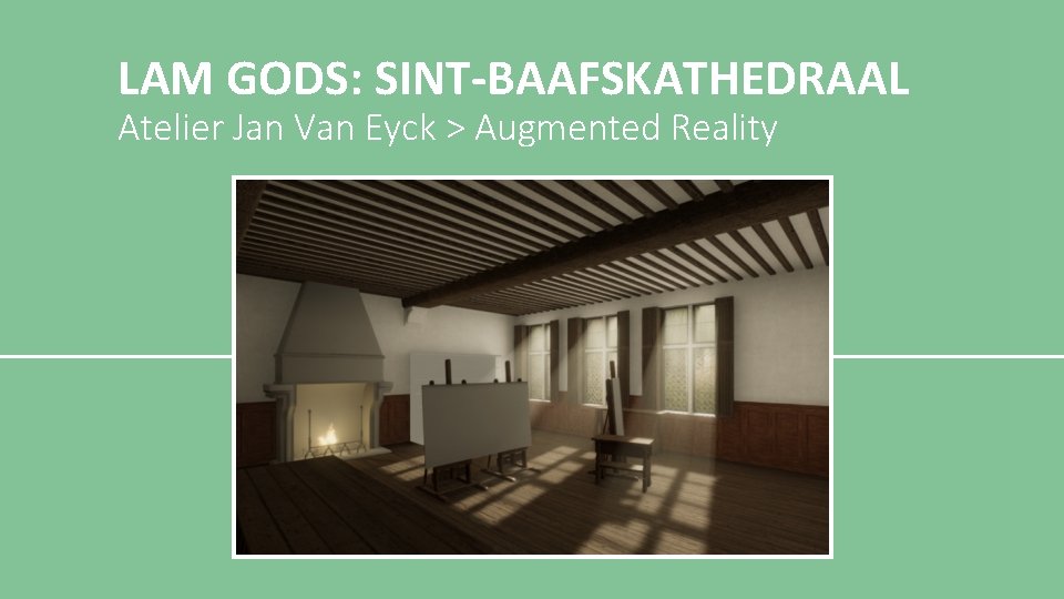 LAM GODS: SINT-BAAFSKATHEDRAAL Atelier Jan Van Eyck > Augmented Reality 