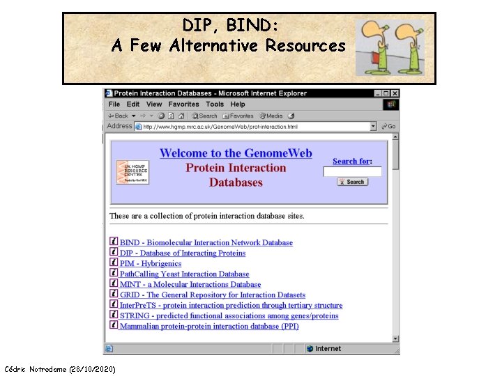 DIP, BIND: A Few Alternative Resources Cédric Notredame (28/10/2020) 