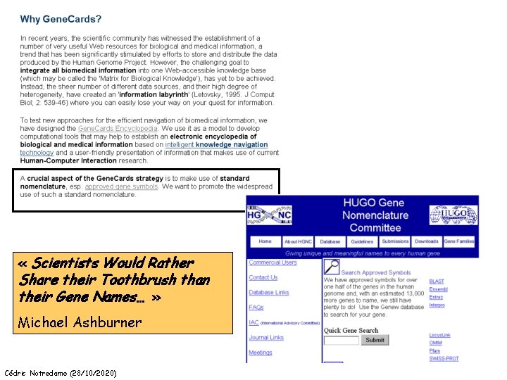  « Scientists Would Rather Share their Toothbrush than their Gene Names… » Michael