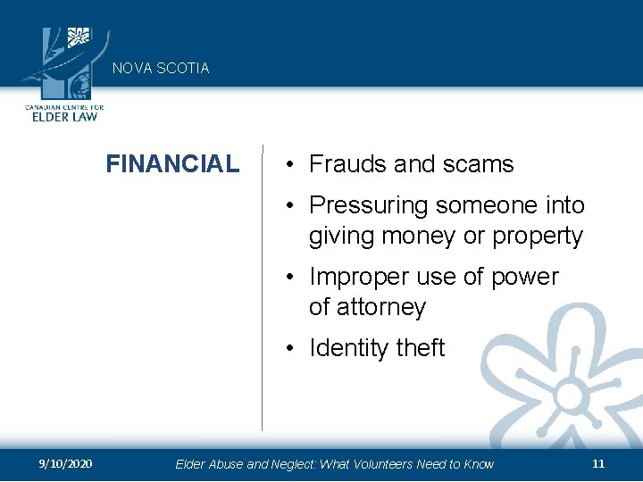 NOVA SCOTIA FINANCIAL • Frauds and scams • Pressuring someone into giving money or