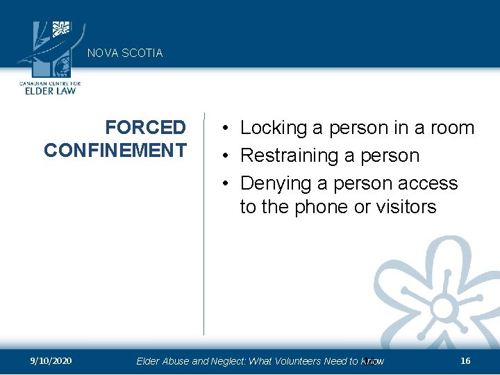 NOVA SCOTIA FORCED CONFINEMENT 9/10/2020 • Locking a person in a room • Restraining