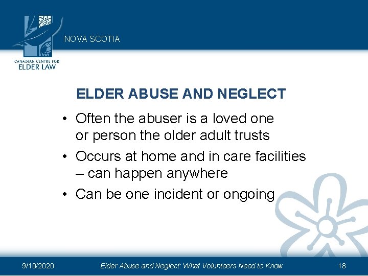 NOVA SCOTIA ELDER ABUSE AND NEGLECT • Often the abuser is a loved one