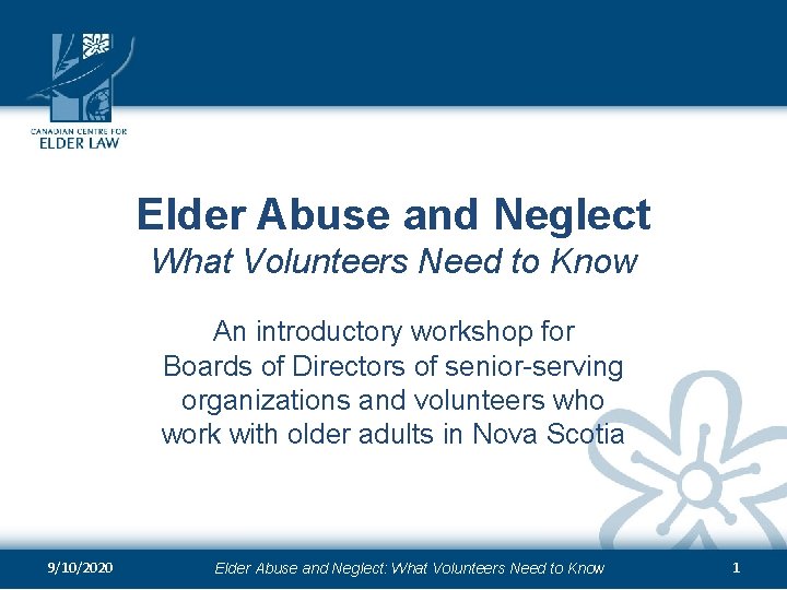 Elder Abuse and Neglect What Volunteers Need to Know An introductory workshop for Boards