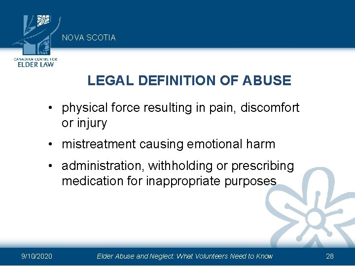 NOVA SCOTIA LEGAL DEFINITION OF ABUSE • physical force resulting in pain, discomfort or