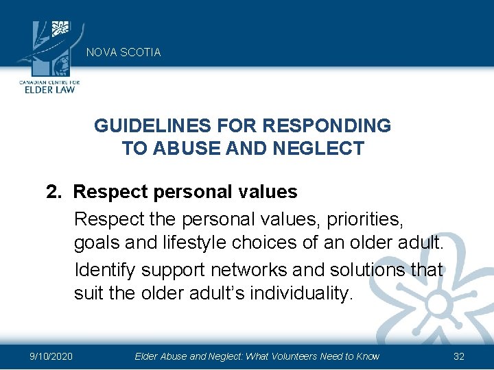 NOVA SCOTIA GUIDELINES FOR RESPONDING TO ABUSE AND NEGLECT 2. Respect personal values Respect