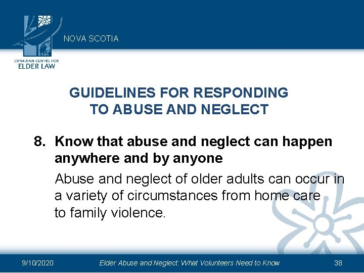 NOVA SCOTIA GUIDELINES FOR RESPONDING TO ABUSE AND NEGLECT 8. Know that abuse and