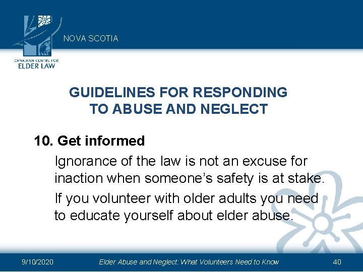 NOVA SCOTIA GUIDELINES FOR RESPONDING TO ABUSE AND NEGLECT 10. Get informed Ignorance of