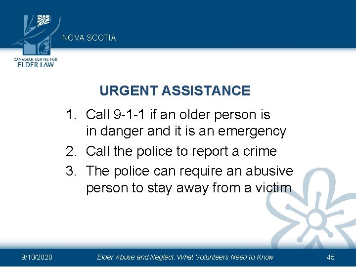 NOVA SCOTIA URGENT ASSISTANCE 1. Call 9 -1 -1 if an older person is