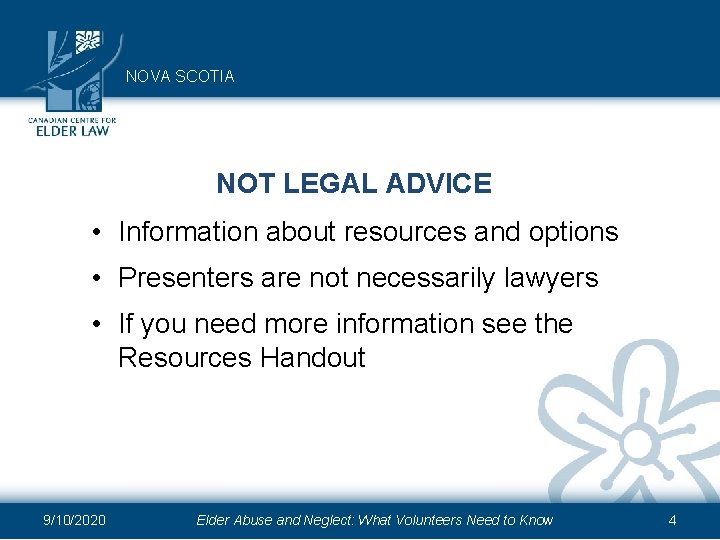 NOVA SCOTIA NOT LEGAL ADVICE • Information about resources and options • Presenters are