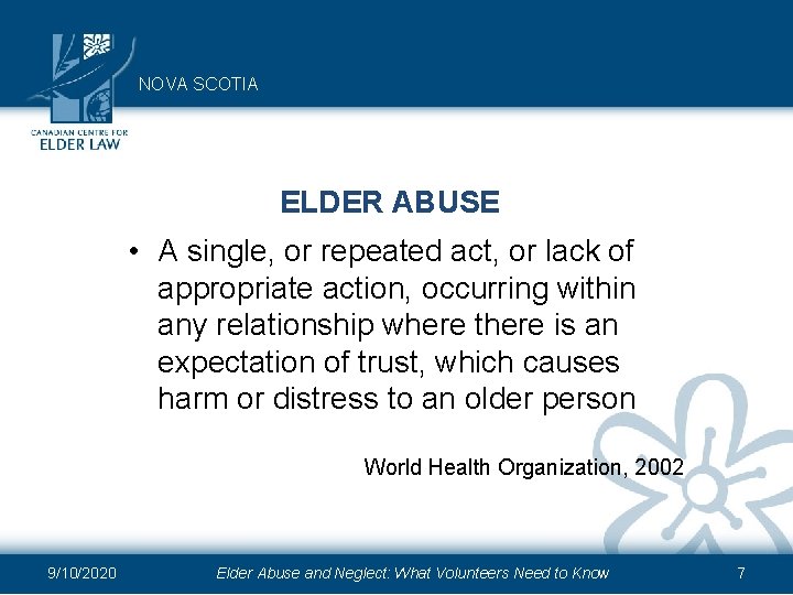 NOVA SCOTIA ELDER ABUSE • A single, or repeated act, or lack of appropriate