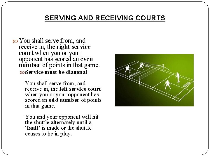 SERVING AND RECEIVING COURTS You shall serve from, and receive in, the right service