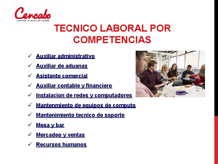 TECNICO LABORAL POR COMPETENCIAS ü Auxiliar administrativo ü Auxiliar de aduanas ü Asistente comercial