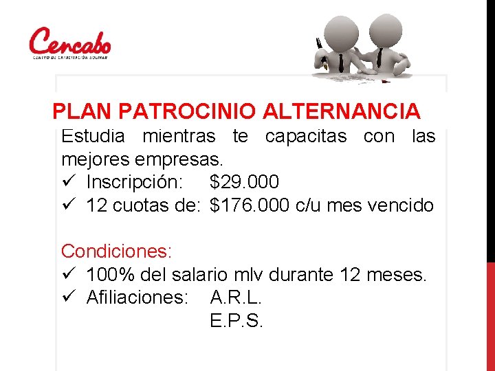 PLAN PATROCINIO ALTERNANCIA Estudia mientras te capacitas con las mejores empresas. ü Inscripción: $29.