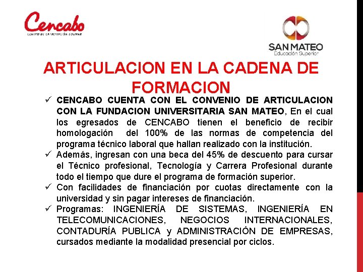 ARTICULACION EN LA CADENA DE FORMACION ü CENCABO CUENTA CON EL CONVENIO DE ARTICULACION